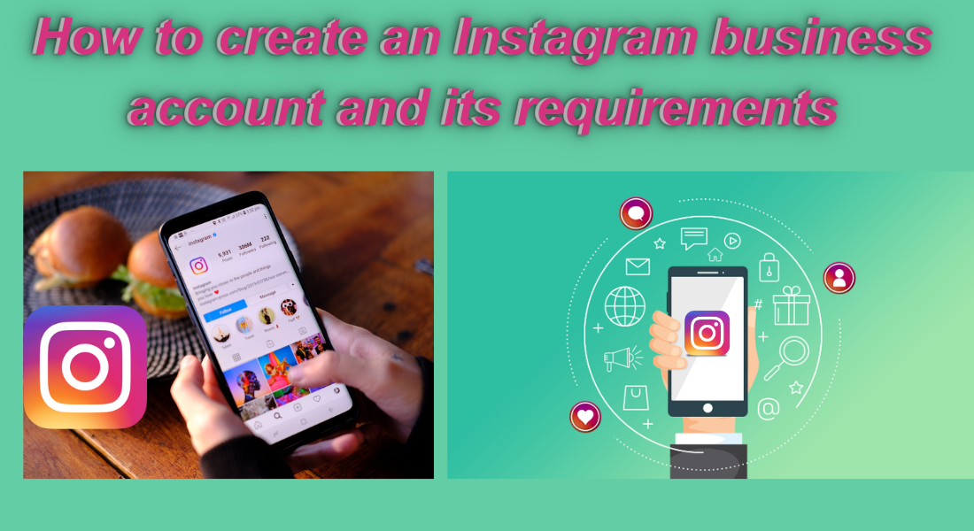 How to create an Instagram business account and its requirements