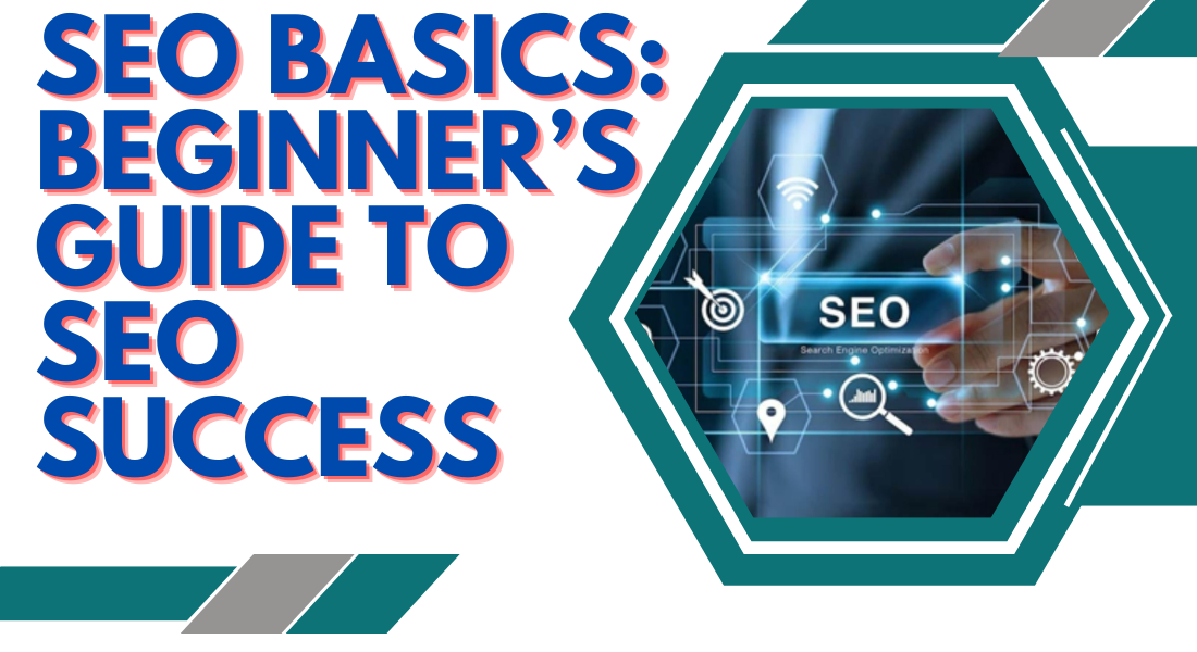 SEO Basics Beginner’s Guide to SEO Success