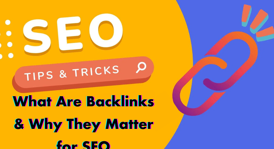 What Are Backlinks & Why They Matter for SEO