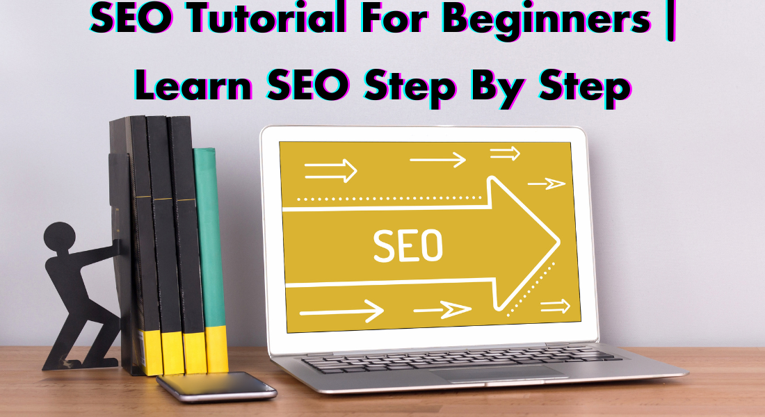 SEO Tutorial For Beginners | Learn SEO Step By Step