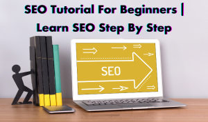 SEO Tutorial For Beginners | Learn SEO Step By Step