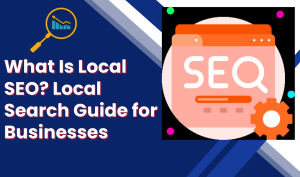 What Is Local SEO Local Search Guide for Businesses