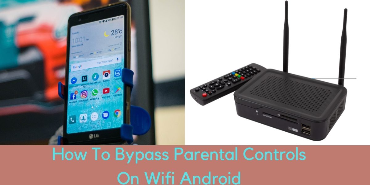 How To Bypass Parental Controls On Wifi Android