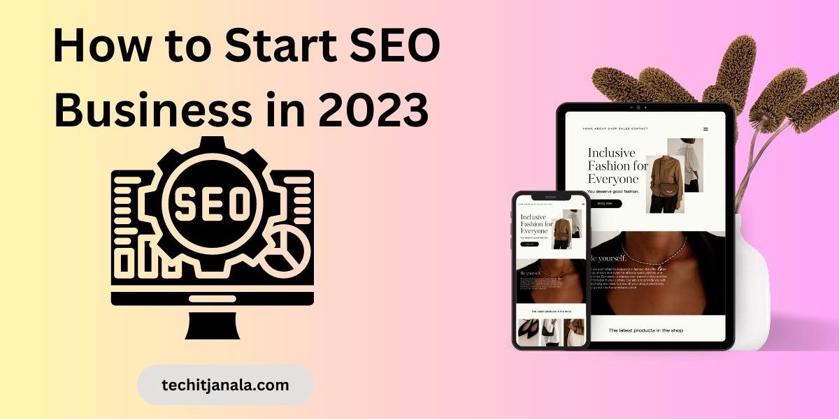 How to Start SEO Business in 2023