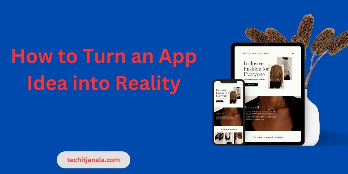 How to Turn an App Idea into Reality