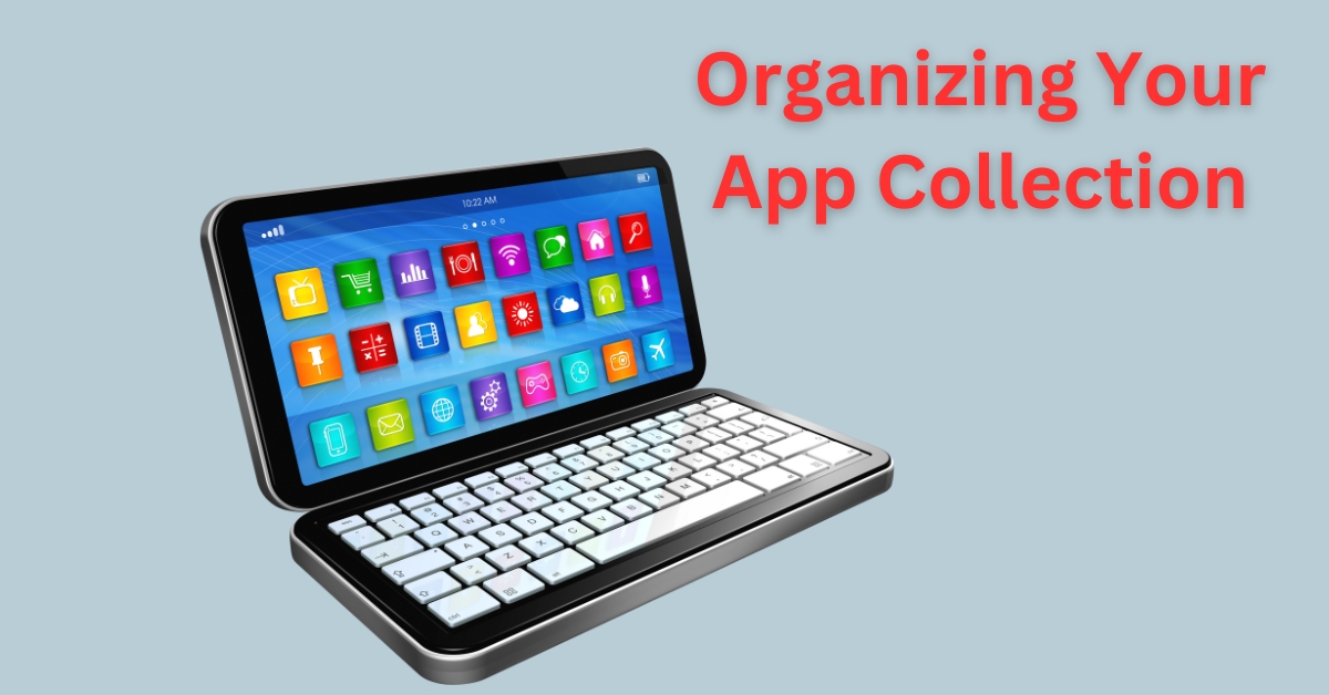 Organizing Your App Collection