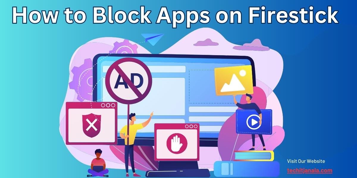 How to Block Apps on Firestick