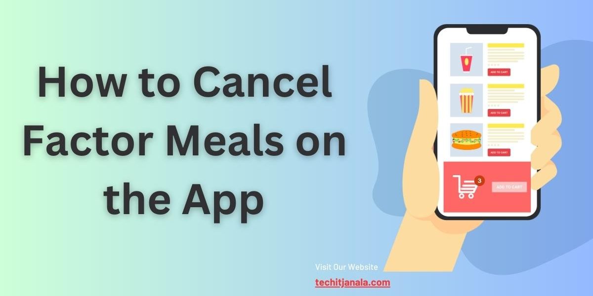 How to Cancel Factor Meals on the App