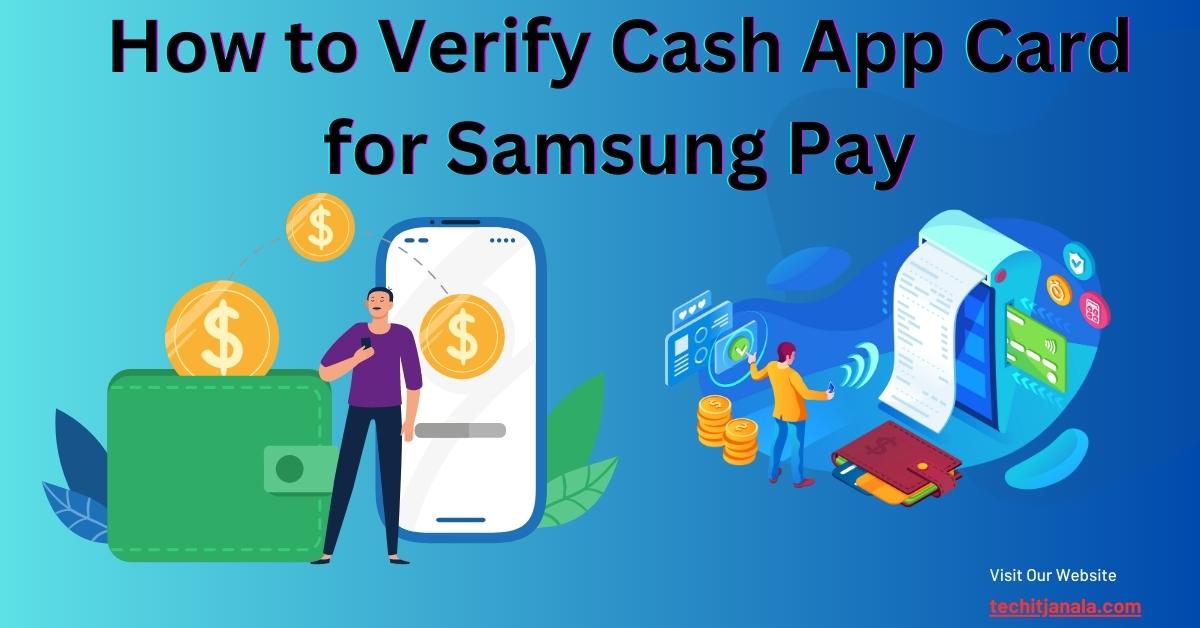 How to Verify Cash App Card for Samsung Pay